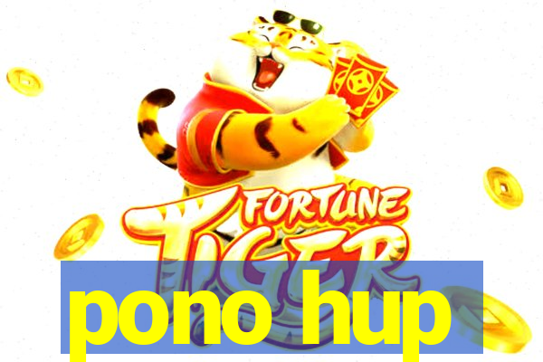 pono hup